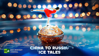 China to Russia: Ice Tales | RT Documentary