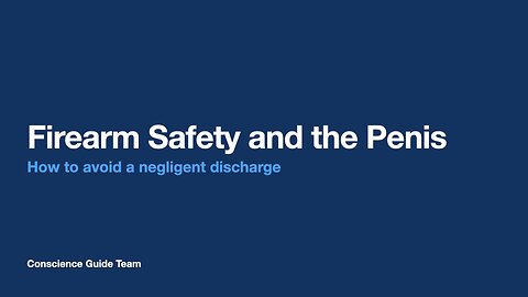 Firearms safety and the penis