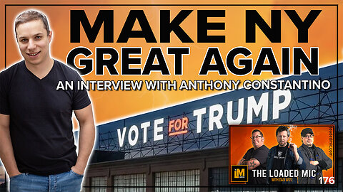 MAKE NY GREAT AGAIN | ANTHONY CONSTANTINO | The Loaded Mic | EP176