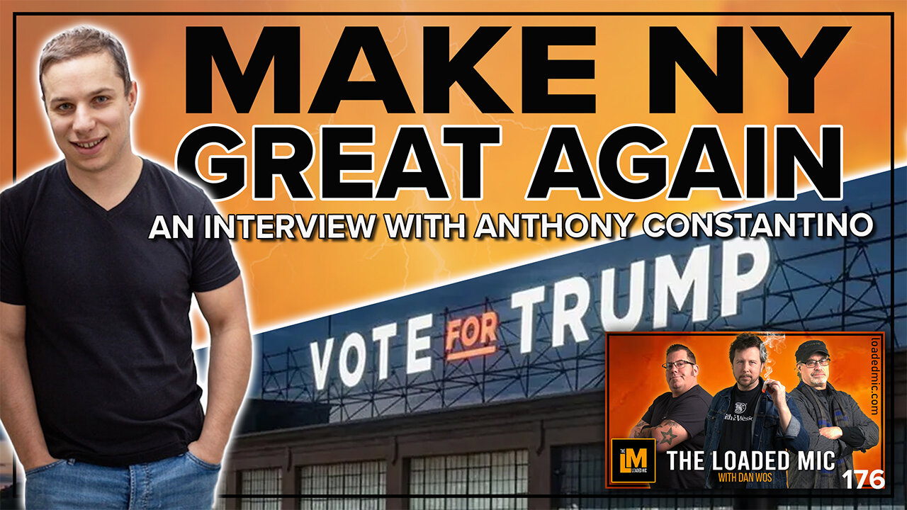 MAKE NY GREAT AGAIN | ANTHONY CONSTANTINO | The Loaded Mic | EP176