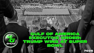 Gulf of America Executive Order; Trump Wins at Super Bowl