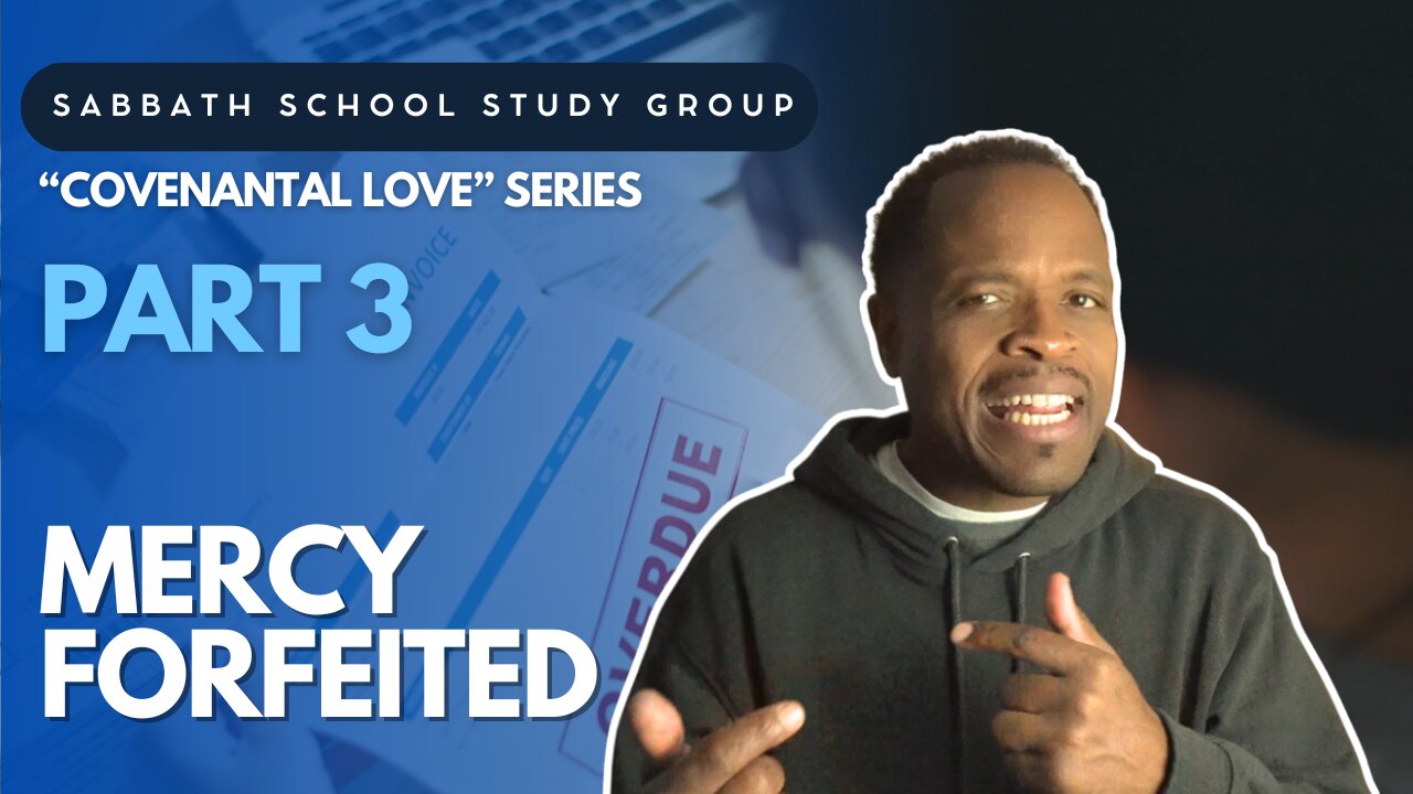 Mercy Forfeited (Matthew 18) Sabbath School Lesson Study Group w/ Chris Bailey III