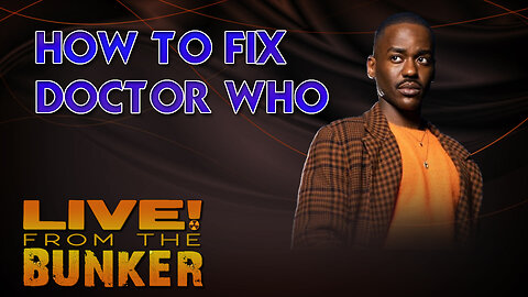 Bunker Bit: How to Retcon DOCTOR WHO