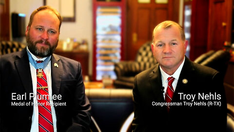 WATCH: RSBN Earl Plumlee, Metal of Honor Recipient With Congressman Troy Nehls - 3/5/2025