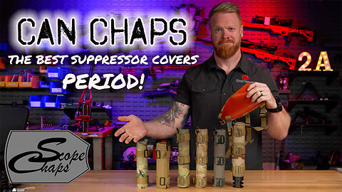 Can Chaps - The Best Suppressor Covers PERIOD!