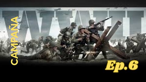 WORLD WAR II 2017 (CAMPAIGN) (GAMEPLAY) EP.6