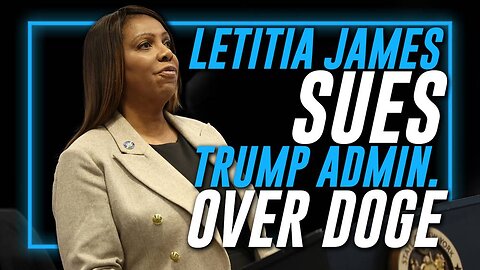 Letitia James Files Lawsuit Against Trump Admin