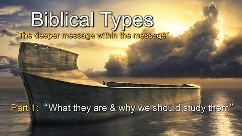 Biblical Types - What they are & why we should study them