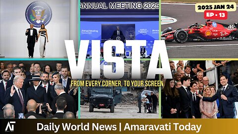 World News | Amaravati Today | VISTA Ep - 13 | Trump, Davos, Israel, Gaza, Ukraine, China, Tariffs