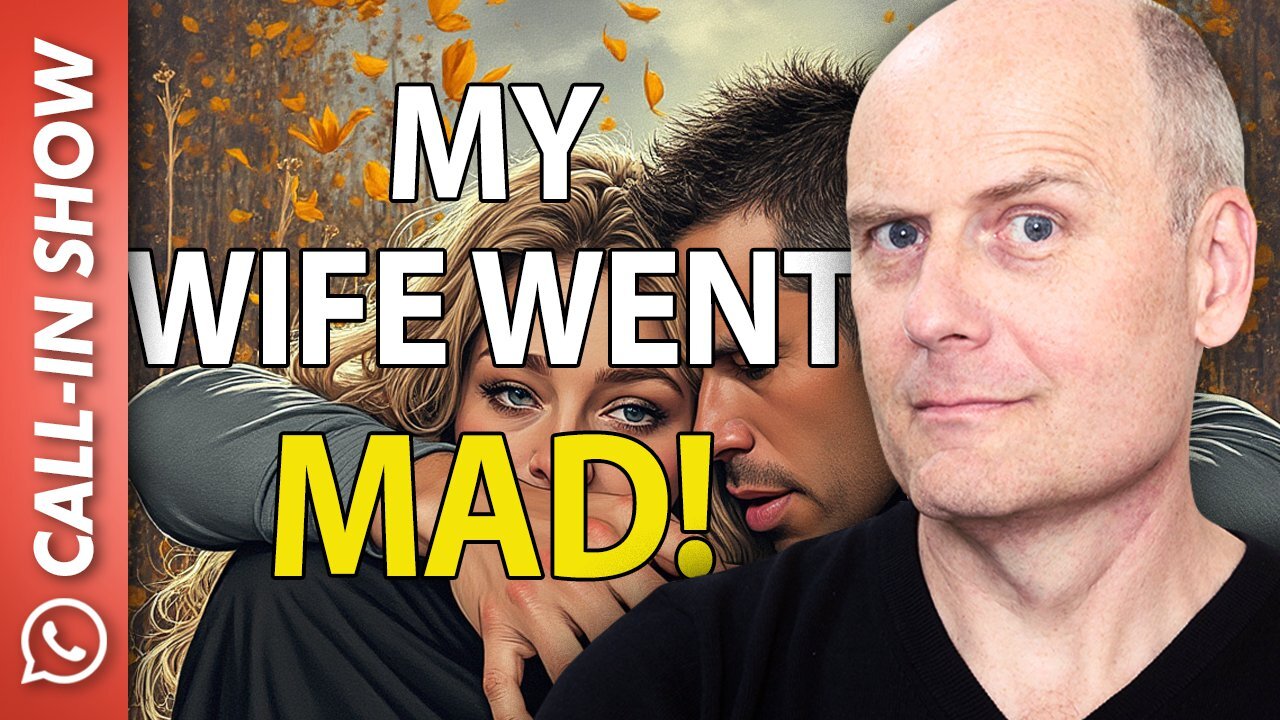 MY WIFE WENT MAD! Freedomain Call In