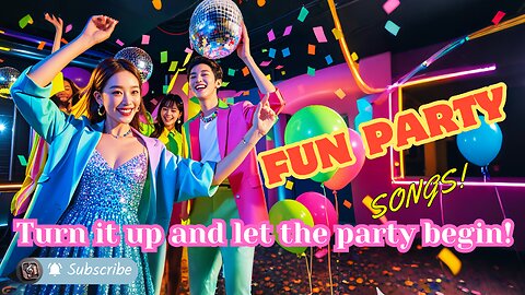 FUN PARTY SONGS : Turn it up and let the party begin! #song #music