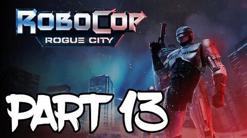 Robocop: Rogue City Walkthrough Gameplay Part 13