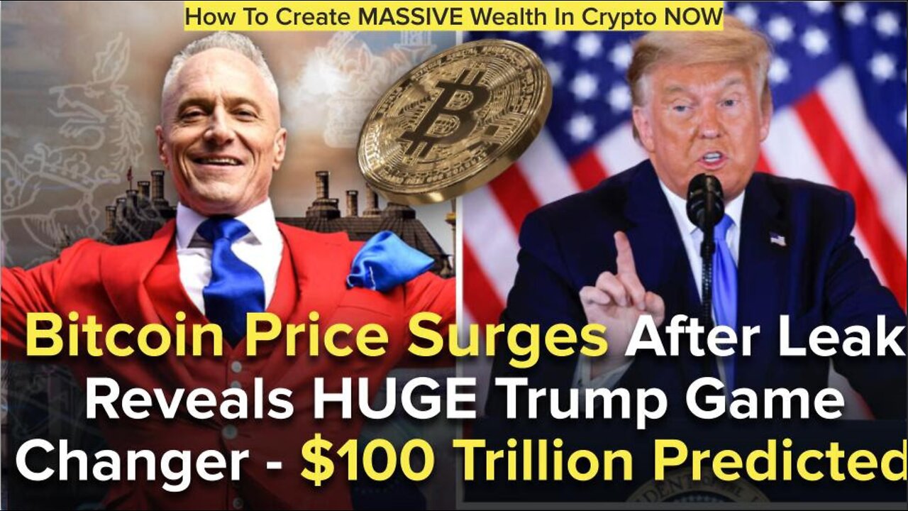 Bitcoin Price Surges After Leak Reveals HUGE Trump Game Changer - $100 ...