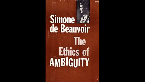 The Ethics of Ambiguity by Simone de Beauvoir | Summary and Critique