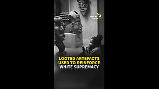 LOOTED ARTEFACTS USED TO REINFORCE WHITE SUPREMACY