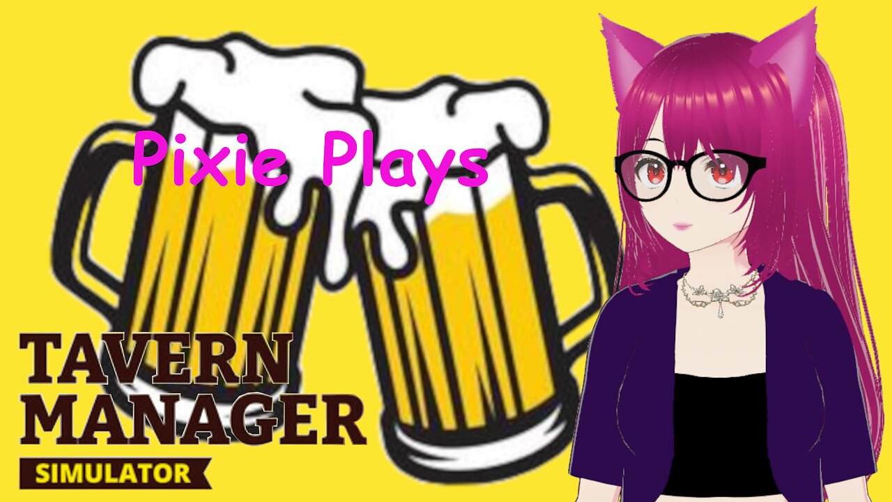 Pixie Plays: Tavern Manager Simulator Part 4