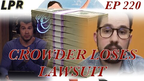 Steven Crowder Lawsuit Finalized (EP 220)