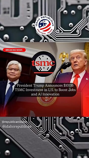President Trump Announces TSMC will Invest into US