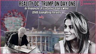 🔥🔥Reality DC: Trump On Day ONE - An Avalanche Of Executive Orders While COVID Gaslighting Persists🔥🔥