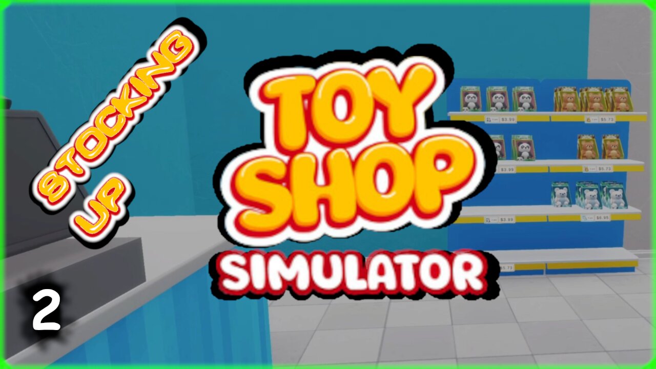 Stocking Up | Toy Shop Simulator | Part 2