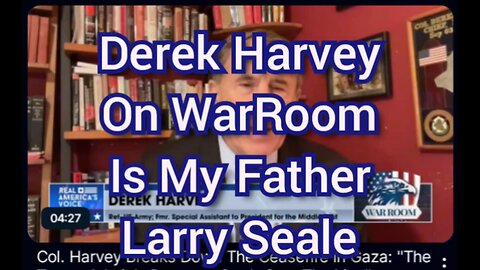 Derek Harvey On Steve Bannons WarRoom Is My Biological Father Larry Seale