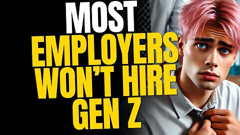 80% of Employer's Won't Hire Gen Z