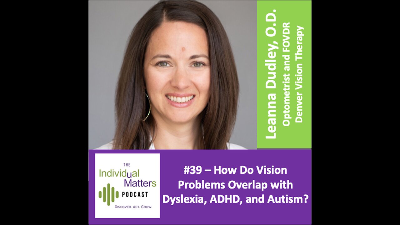 How Do Vision Problems Overlap with Dyslexia? (Dr. Leanna Dudley, O.D., FOVDR)