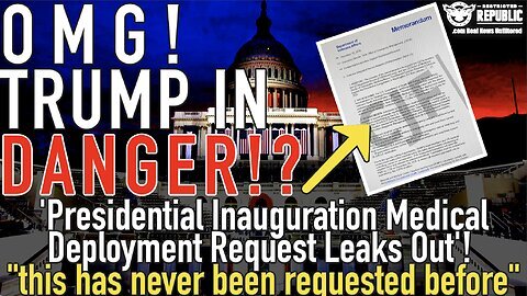 OMG! Trump In Danger - Trump Inauguration Medical Deployment LEAKS OUT