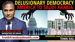 Dr.SHIVA™ LIVE: Delusionary Democracy - America to Saudi Arabia