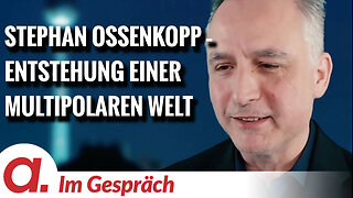 Im Gespräch: Stephan Ossenkopp (Die Entstehung einer multipolaren Welt)