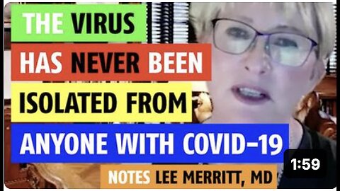 The 'virus' has never been isolated from anyone with 'COVID' notes 'Lee Merritt', MD