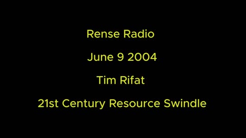 Rense Radio: June 9 2004 Tim Rifat - 21st Century Swindle