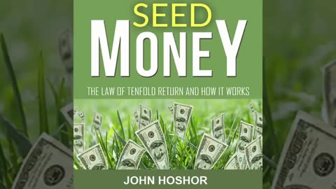 Seed Money - The Law of Tenfold Return and How it Works by John Hoshor (Audiobook)