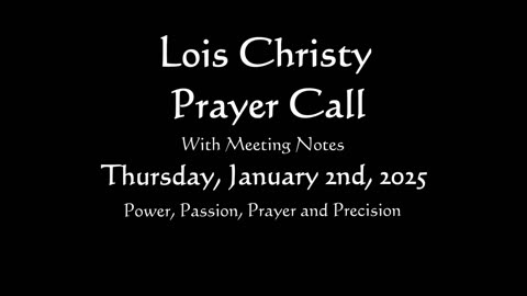 Lois Christy Prayer Group conference call for Thursday, January 2nd, 2025
