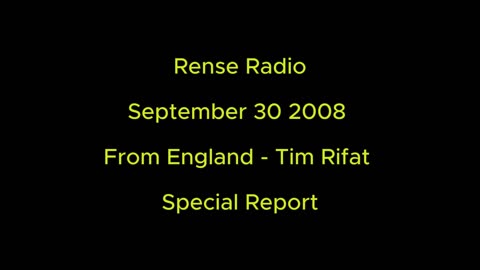 Rense Radio: September 30 2008 From England - Tim Rifat Special Report