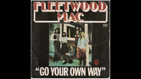 Go Your Own Way (Fleetwood Mac)