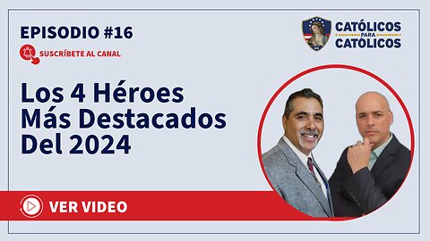 Católicos Show - Los 4 Héroes Más Destacados Del 2024