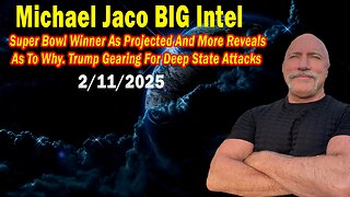 Michael Jaco BIG Intel Feb 11: "Trump Gearing Attacks! Breaking News By Michael Jaco"