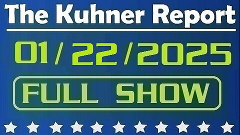 The Kuhner Report 01/22/2025 [FULL SHOW] Leftists are going crazy over President Trump's unconditional sweeping pardon for January 6th prisoners