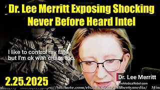 Dr. Lee Merritt Exposing Shocking 2.25.25, Never Before Heard Intel