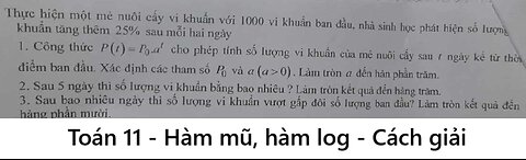 Toán 11: Thực hiện một mẻ nuôi cấy vi khuẩn với 1000 vi khuẩn ban đầu, nhà sinh học phát hiện