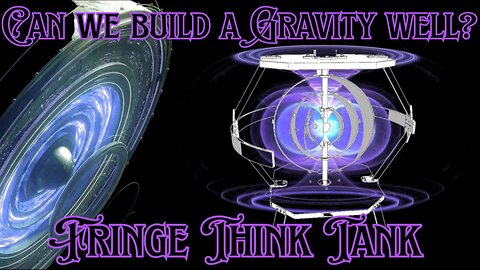 Gravity Well Fringe Think Tank