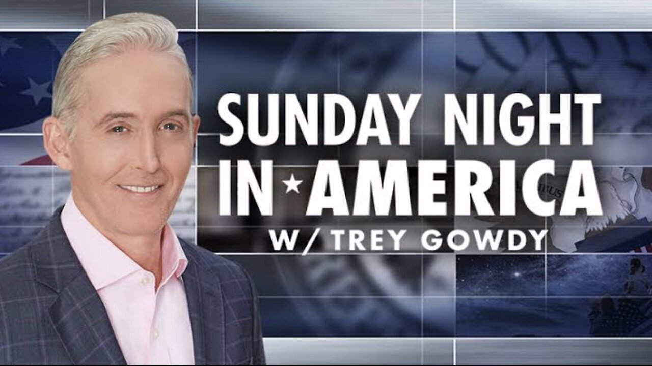 SUNDAY NIGHT in AMERICA with Trey Gowdy (01/12/25) FULL EPISODE