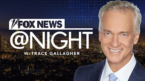 FOX NEWS @ NIGHT with Trace Gallagher (Full Episode) February 25, 2025