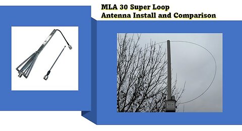 MLA30 Super Loop antenna install and Comparison.