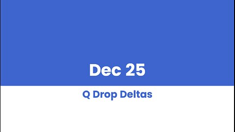 Q DROP DELTAS DEC 25