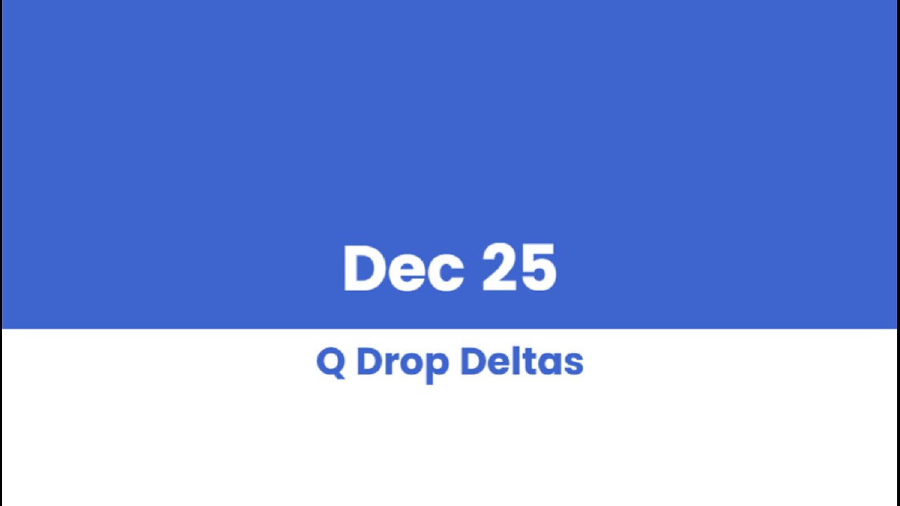 Q DROP DELTAS DEC 25