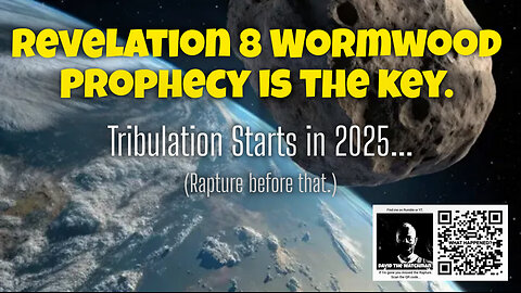 Rev 8 Wormwood prophecy is the key. Tribulation Starts in 2025. Rapture of the Bride before that...