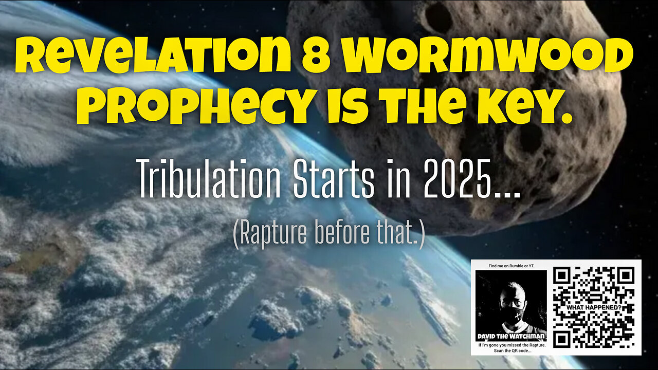 Rev 8 Wormwood prophecy is the key. Tribulation Starts in 2025. Rapture of the Bride before that...