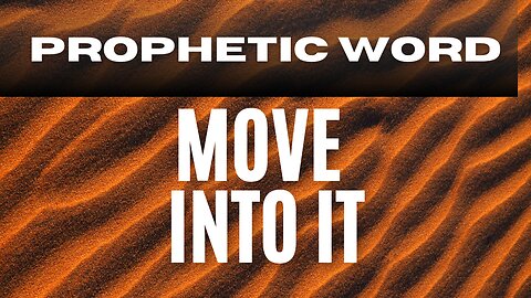 Move Into It (Prophetic)